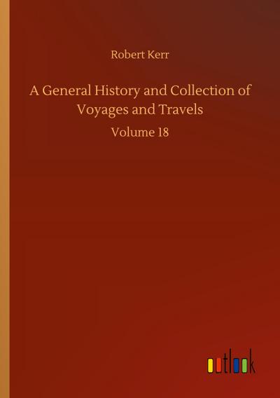 A General History and Collection of Voyages and Travels