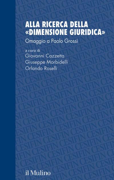 Alla ricerca della ’dimensione giuridica’. Omaggio a Paolo Grossi