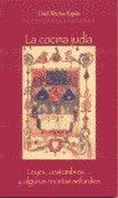 La cocina judía : leyes, costumbres y algunas recetas