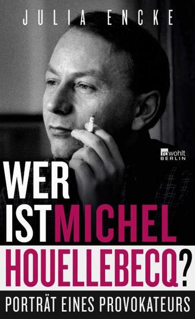 Wer ist Michel Houellebecq?