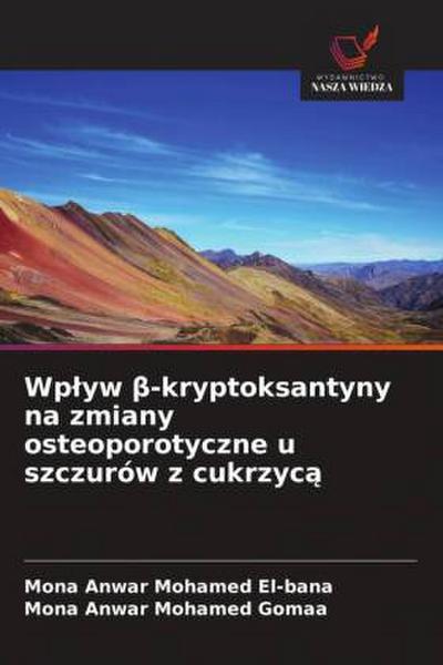 Wp¿yw ¿-kryptoksantyny na zmiany osteoporotyczne u szczurów z cukrzyc¿