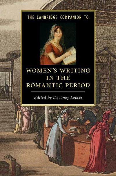 The Cambridge Companion to Women’s Writing in the Romantic Period