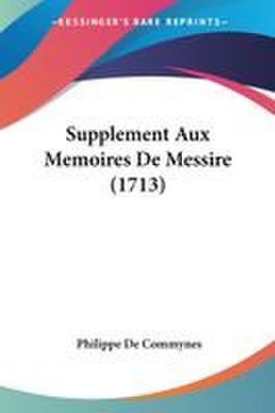 Supplement Aux Memoires De Messire (1713)