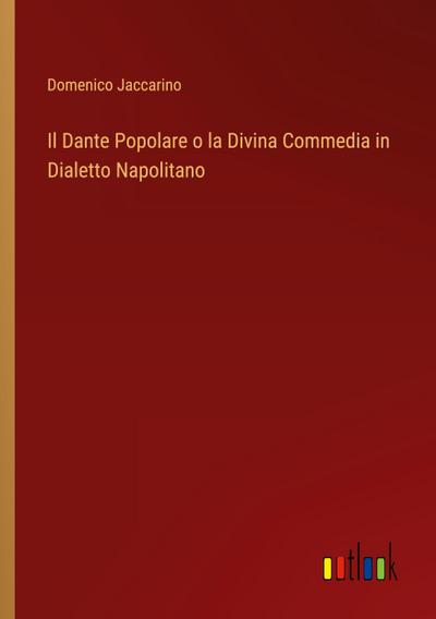 Il Dante Popolare o la Divina Commedia in Dialetto Napolitano