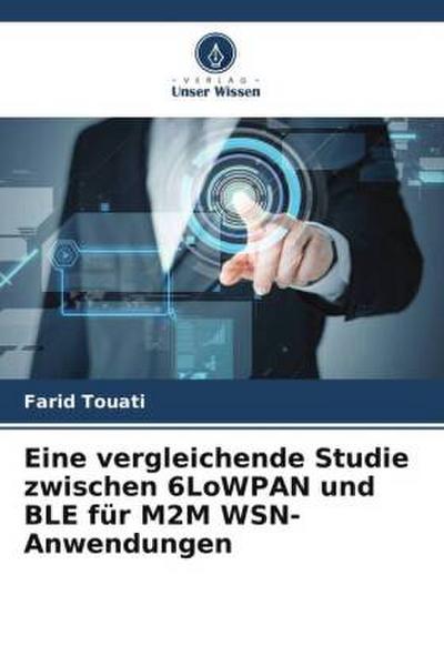 Eine vergleichende Studie zwischen 6LoWPAN und BLE für M2M WSN-Anwendungen