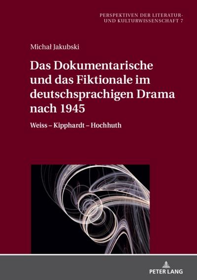 Das Dokumentarische und das Fiktionale im deutschsprachigen Drama nach 1945