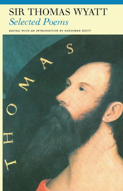 Selected Poems of Sir Thomas Wyatt