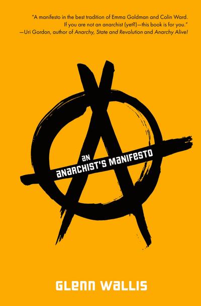 An Anarchist’s Manifesto