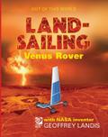 LandSailing Venus Rover with NASA Inventor Geoffrey Landis