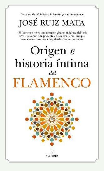 Origen E Historia Intima del Flamenco