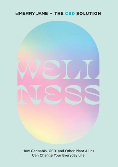 Merry Jane’s The CBD Solution: Wellness