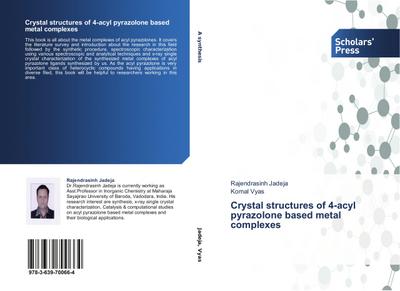 Crystal structures of 4-acyl pyrazolone based metal complexes