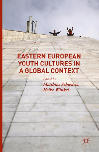 Eastern European Youth Cultures in a Global Context