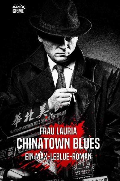CHINATOWN BLUES - Ein Max-LeBlue-Roman