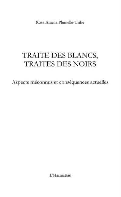 Traite des blancs, traite des noirs - aspects meconnus et co