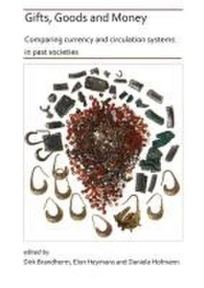 Gifts, Goods and Money: Comparing currency and circulation systems in past societies