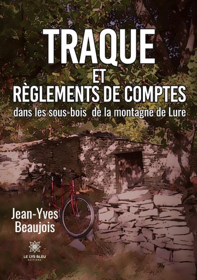 Traque et règlements de comptes dans les sous-bois de la montagne de Lure