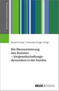 Die Ökonomisierung des Sozialen - Vergesellschaftungsdynamiken in der Familie