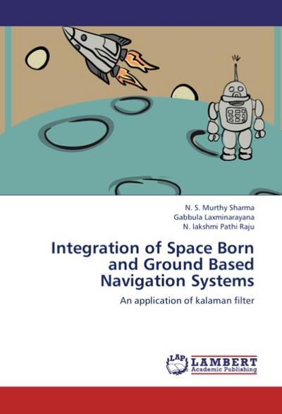 Integration of Space Born and Ground Based Navigation Systems