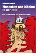 Menschen und Mächte in der DDR - Johannes Braun