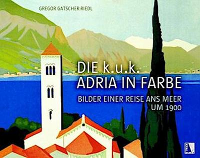 Die k.u.k. Adria in Farbe