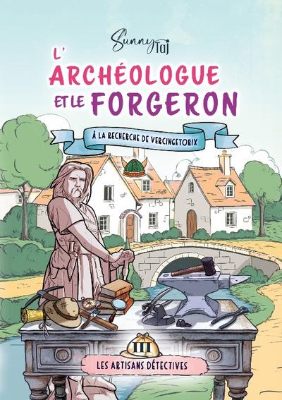 L’Archéologue et le Forgeron