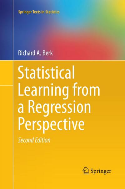 Statistical Learning from a Regression Perspective
