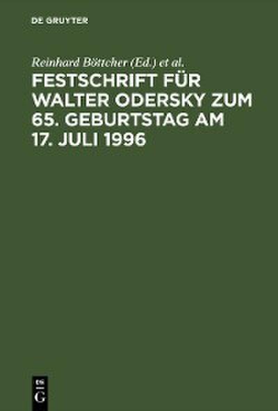 Festschrift für Walter Odersky zum 65. Geburtstag am 17. Juli 1996