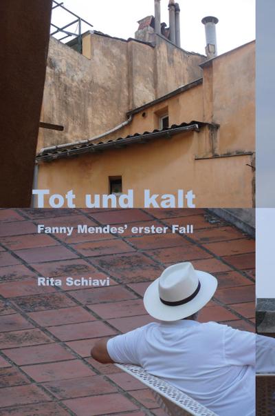 Tot und kalt - Fanny Mendes’ erster Fall