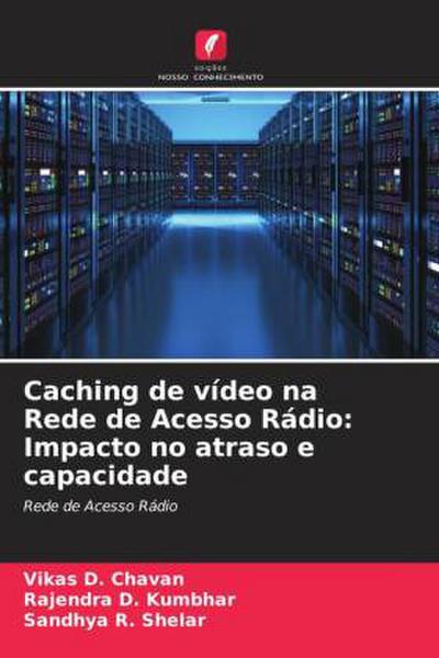 Caching de vídeo na Rede de Acesso Rádio: Impacto no atraso e capacidade