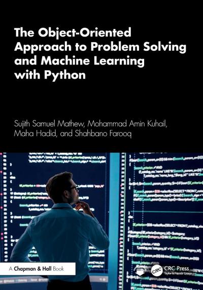 The Object-Oriented Approach to Problem Solving and Machine Learning with Python