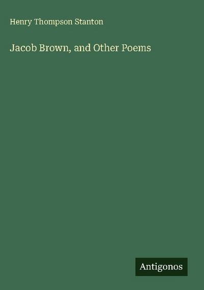 Jacob Brown, and Other Poems