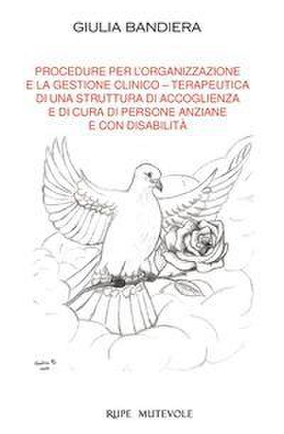 Procedure per l’organizzazione e la gestione clinico terapeutica di una struttura di accoglienza e di cura di persone anziane e con disabilità