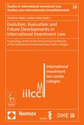 Evolution, Evaluation and Future Developments in International Investment Law