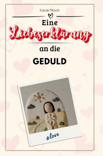 Eine Liebeserklärung an die Geduld