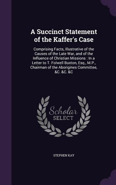A Succinct Statement of the Kaffer’s Case