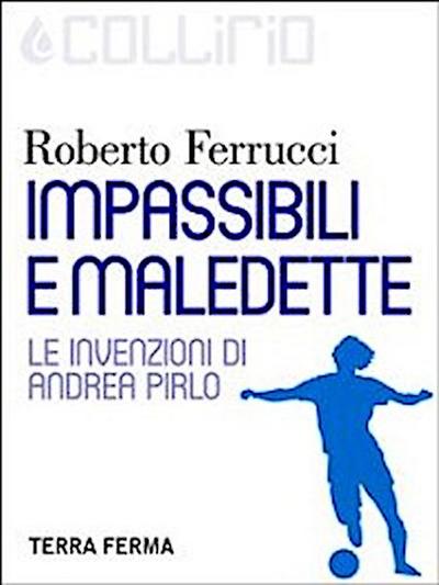 Impassibili e maledette