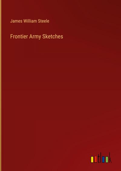 Frontier Army Sketches