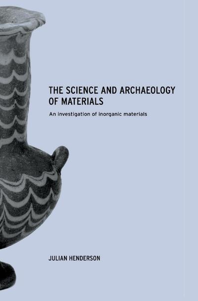 The Science and Archaeology of Materials