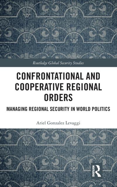 Confrontational and Cooperative Regional Orders