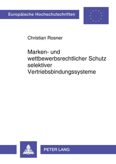 Marken- und wettbewerbsrechtlicher Schutz selektiver Vertriebsbindungssysteme