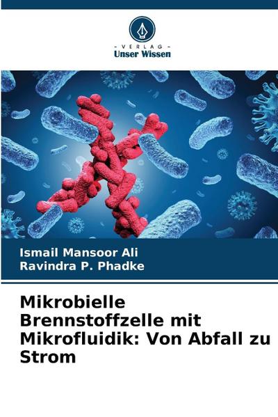 Mikrobielle Brennstoffzelle mit Mikrofluidik: Von Abfall zu Strom