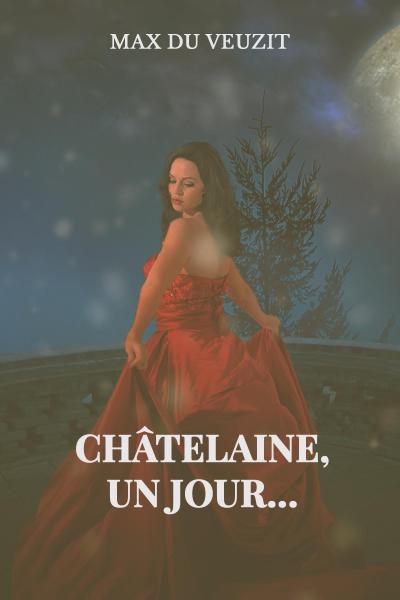 châtelaine un jour...