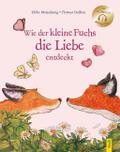 Wie der kleine Fuchs die Liebe entdeckt