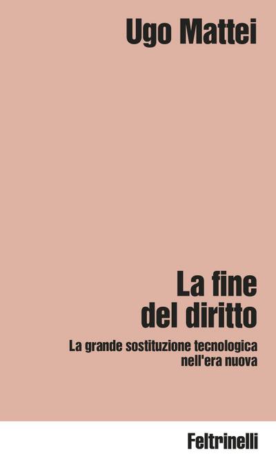 La fine del diritto. La grande sostituzione tecnologica nell’era nuova