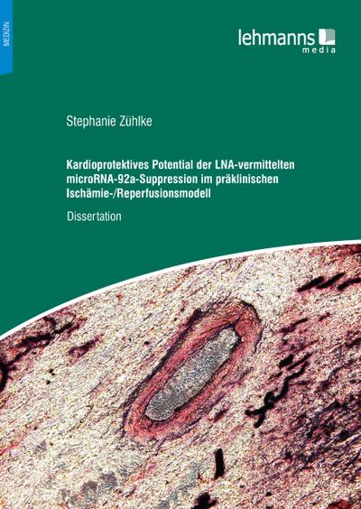 Kardioprotektives Potential der LNA-vermittelten microRNA-92a-Suppression im präklinischen Ischämie-/Reperfusionsmodell