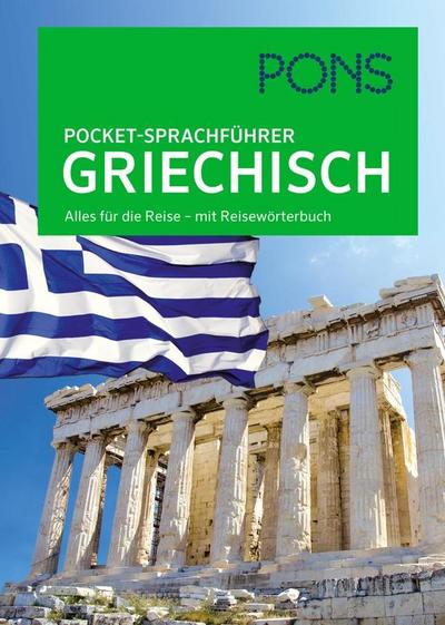 PONS Pocket-Sprachführer Griechisch: Alles für die Reise - mit Reisewörterbuch