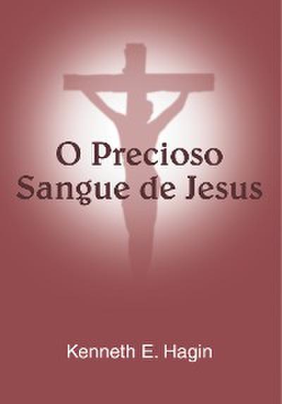 O Precioso Sangue de Jesus