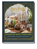 Aus den Filmen zu Harry Potter: Magische Kräuterkunde - Zauberhafte DIY-Projekte, Terrarien und viele weitere grüne Inspirationen