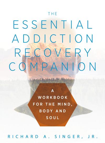 The Essential Addiction Recovery Companion